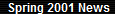 Spring 2001 News