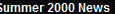 Summer 2000 News